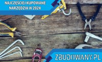 Najczęściej kupowane narzędzia w 2024 roku 